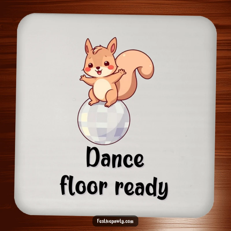 Funny Coaster: A cheerful squirrel character dancing on a shiny disco ball, adding fun to tabletops.