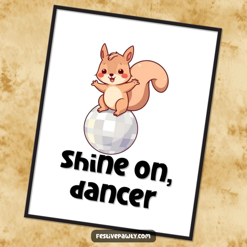 Funny Poster: A playful squirrel character in a dynamic dancing pose on top of a reflective disco ball.