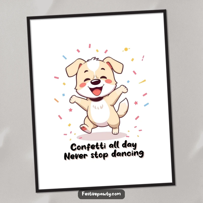 Funny free printable wall art of an overjoyed dog character dancing ecstatically with a wagging tail amidst a shower of confetti.